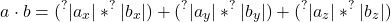 \[a \cdot b = (^?|a_x| * ^?|b_x|) + (^?|a_y| * ^?|b_y|) + (^?|a_z| * ^?|b_z|)\]