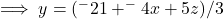 \implies y = (^-21 + ^-4x + 5z)/3