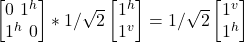 \begin {bmatrix} 0 \ 1^h \\ 1^h\ 0\end{bmatrix} * 1/\sqrt{2}\begin {bmatrix} 1^h \\ 1^v \end{bmatrix} = 1/\sqrt{2}\begin {bmatrix} 1^v \\ 1^h \end{bmatrix}