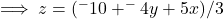 \implies z = (^-10 + ^-4y + 5x)/3