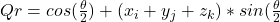 Qr = cos(\frac{\theta}{2}) + (x_i + y_j + z_k)*sin(\frac{\theta}{2}