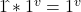 1\hat{ }*1^v= 1^v